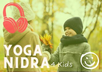 Yoga Nidra Anleitung für Kinder "Ich bin voller Licht und Liebe."